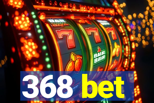 368 bet